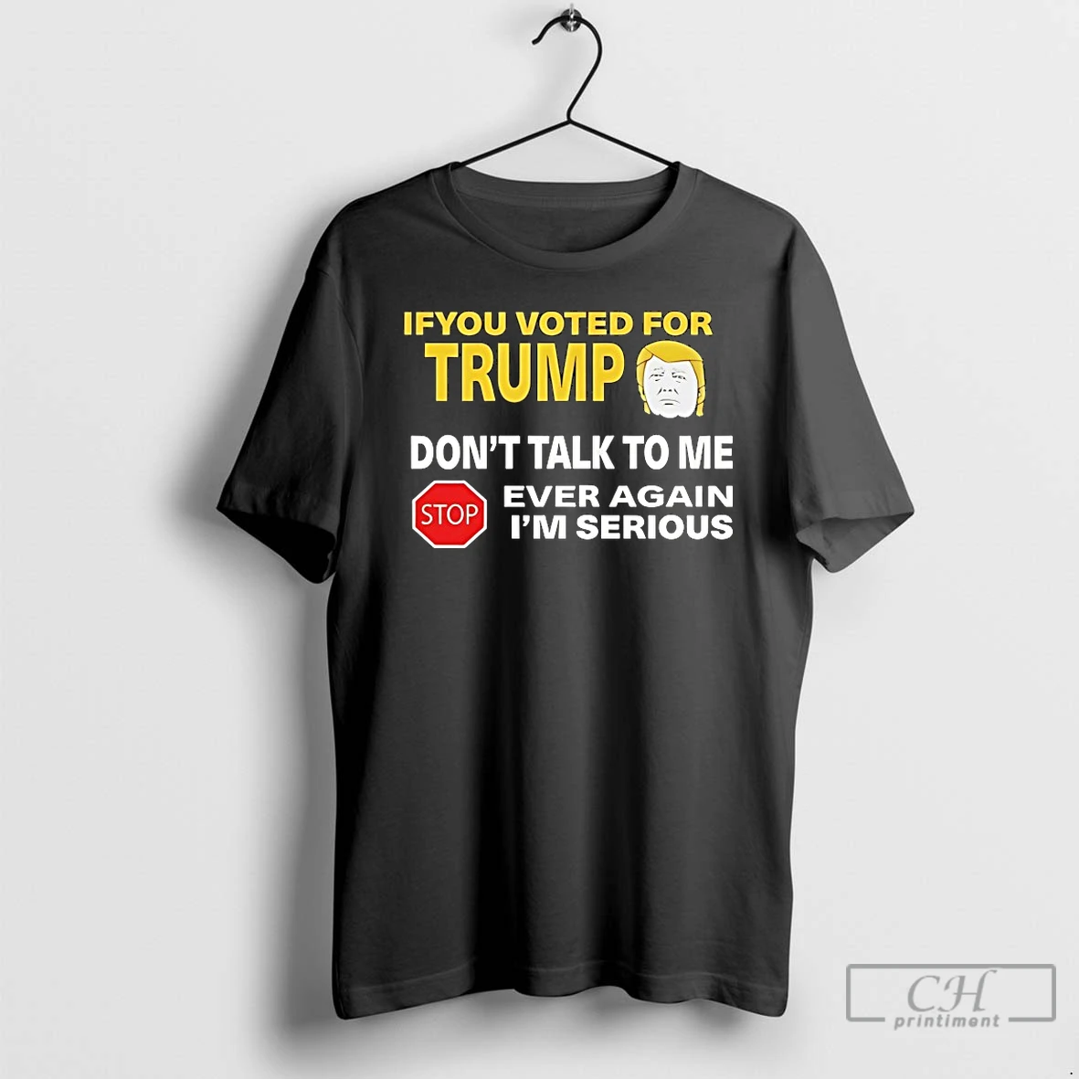 Classic If You Voted For Trump Dont Talk To Me Ever Again T Shirts Hoodie