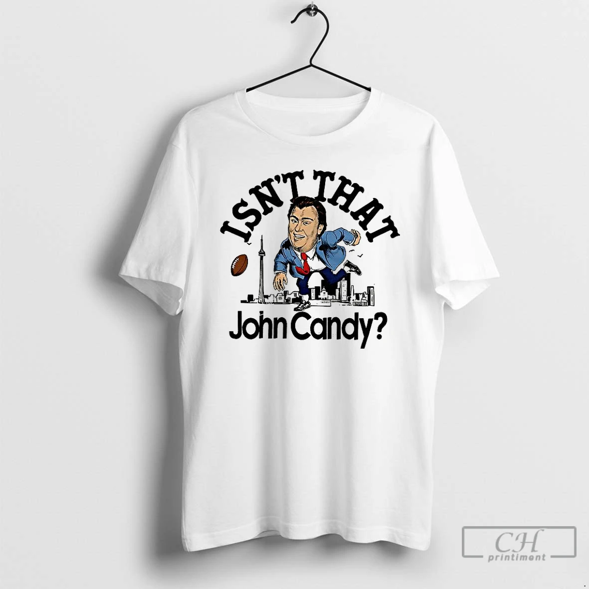 Classic Isnt That John Candy Toronto Argonauts Fans Skyline Memory T Shirts Hoodie