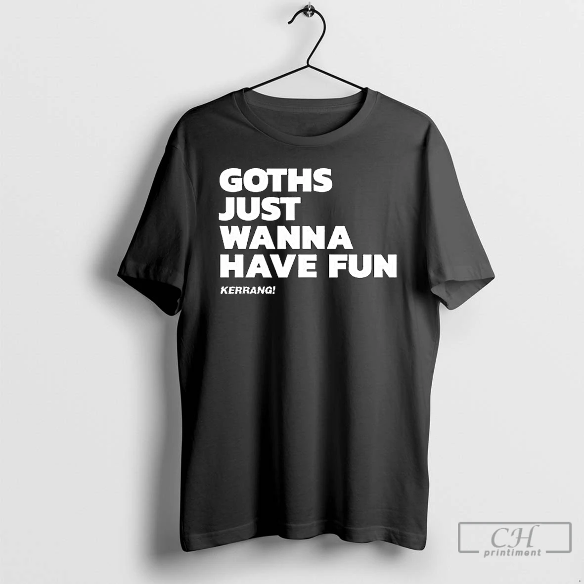 Classic Kerrang Goths Just Wanna Have Fun Long Sleve T Shirts Hoodie