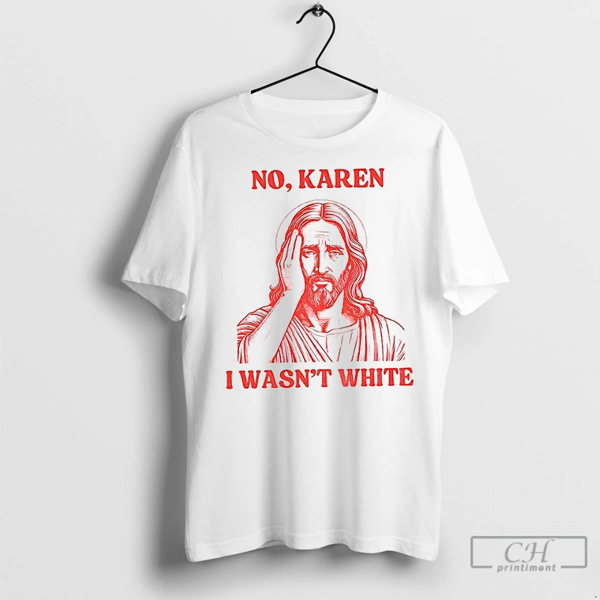 Classic Liberal Jesus Holiday No Karen I Wasnt White T Shirt