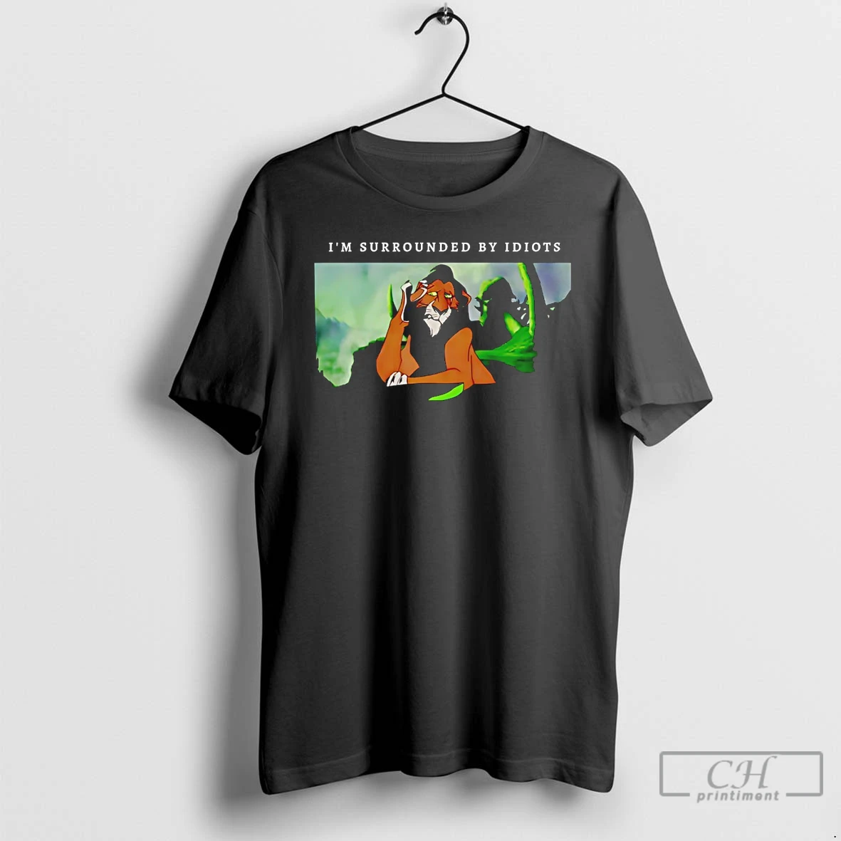 Classic Lion King Scar Im Surrounded By Idiots T Shirts Hoodie
