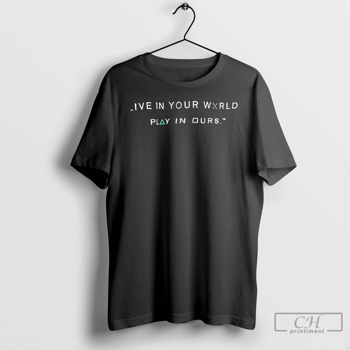 Classic Live In Your World Play In Durs T Shirs Sweater Hoodie