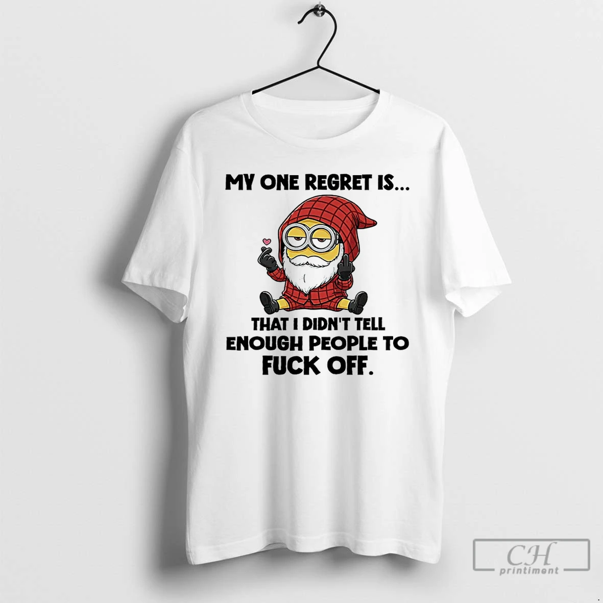 Classic Minion My One Regret Is That I Didnt Tell Enough People To Fuck Off T Shirts Hoodie