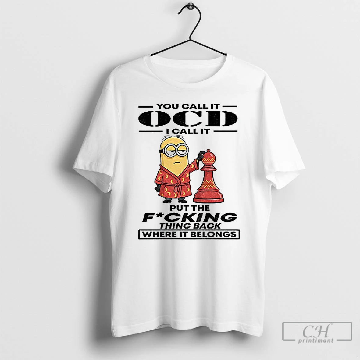 Classic Minion You Call It Ocd I Call It Put The Fucking Thing Back Where It Belongs T Shirts Hoodie