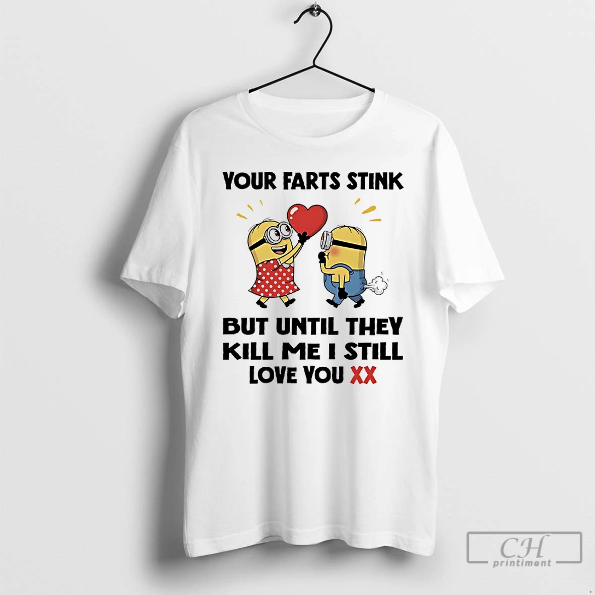 Classic Minions Your Farts Stink But Until They Kill Me I Still Love You T Shirts Hoodie