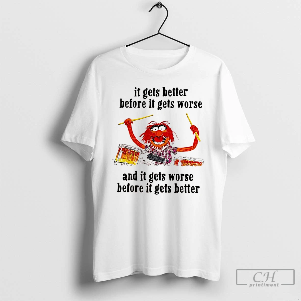 Classic Muppets It Gets Better Before It Gets Worse And It Gets Worse Before It Gets Better T Shirts Hoodie