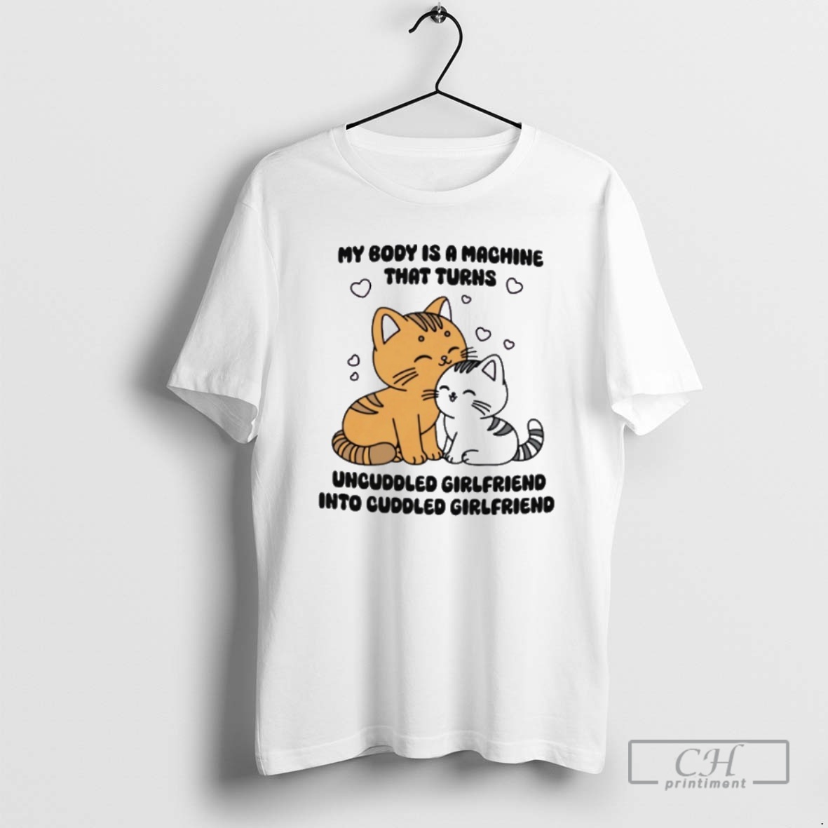 Classic My Body Is A Machine That Turns Uncuddled Girlfriend Into Cuddled Girlfriend Shirt Sweater