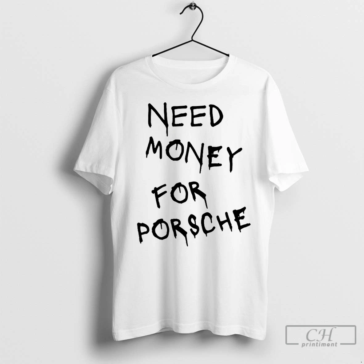 Classic Need Money For Porsche T Shirt