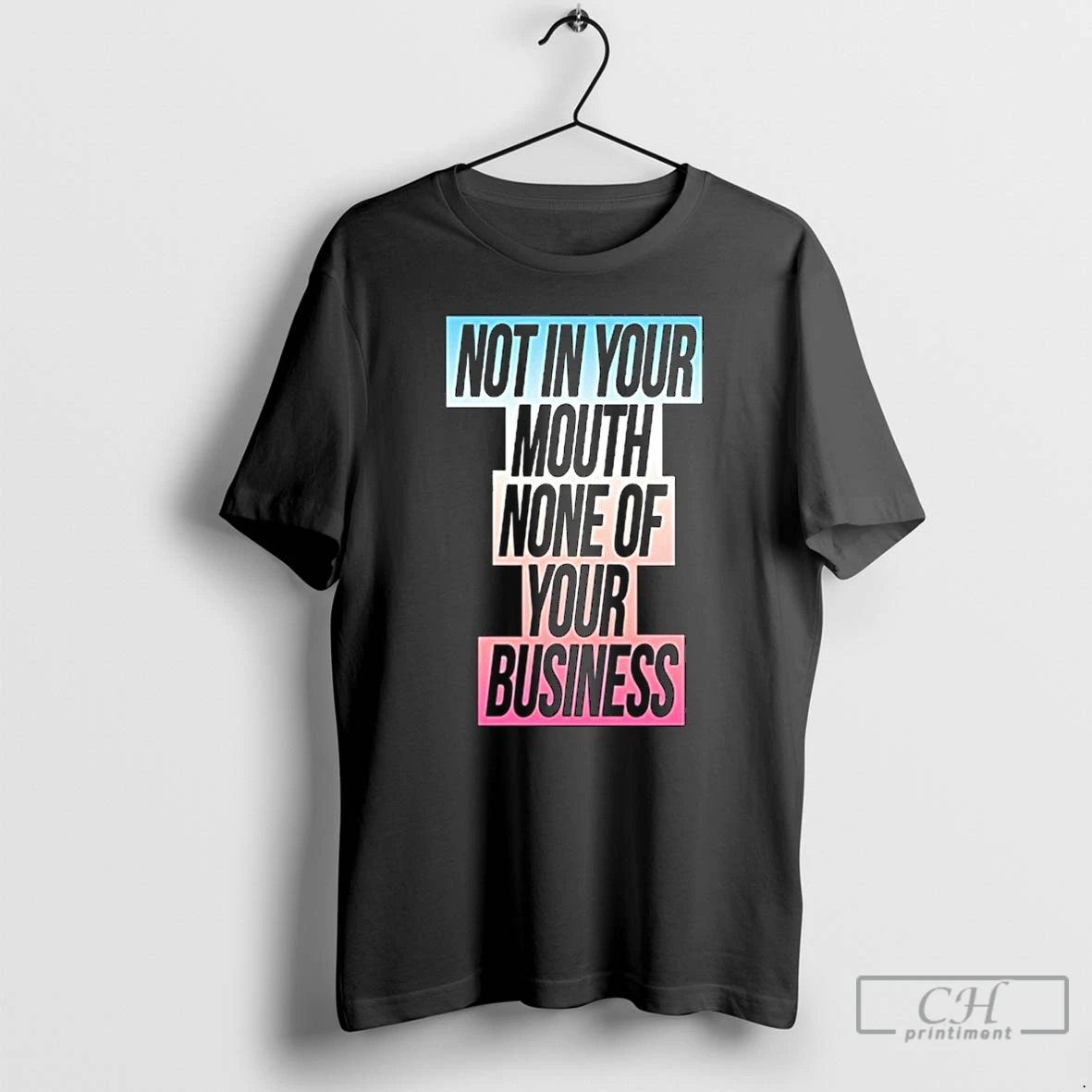 Classic Not In Your Mouth None Of Your Business Trans Flag Long Sleve T Shirts Hoodie