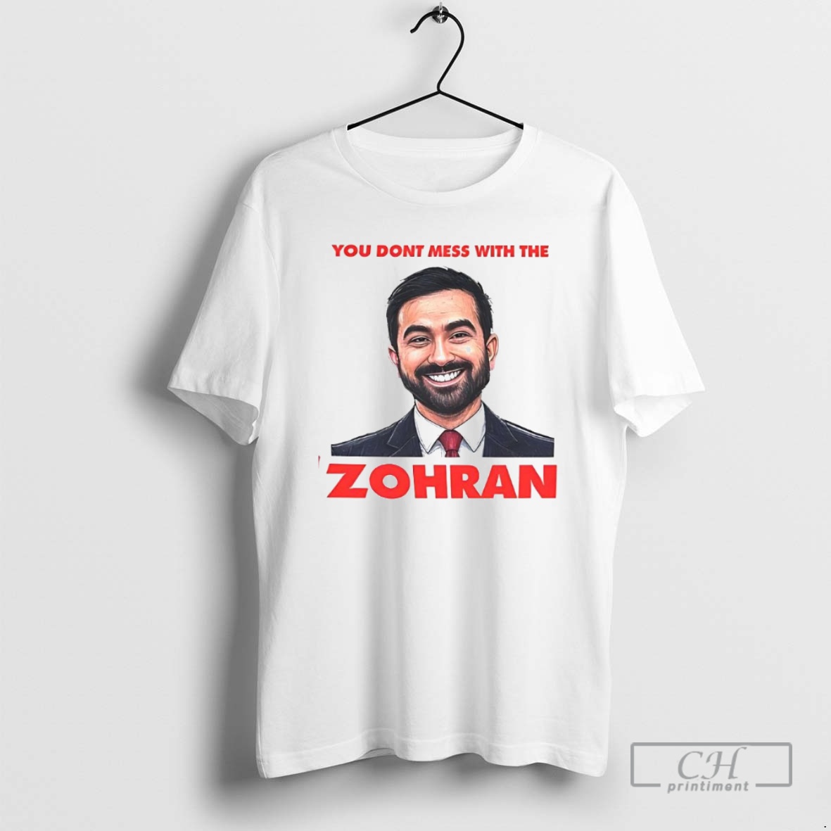 Classic Premium You Dont Mess With The Zohran Parody Graphic Shirt Sweater Hoodie