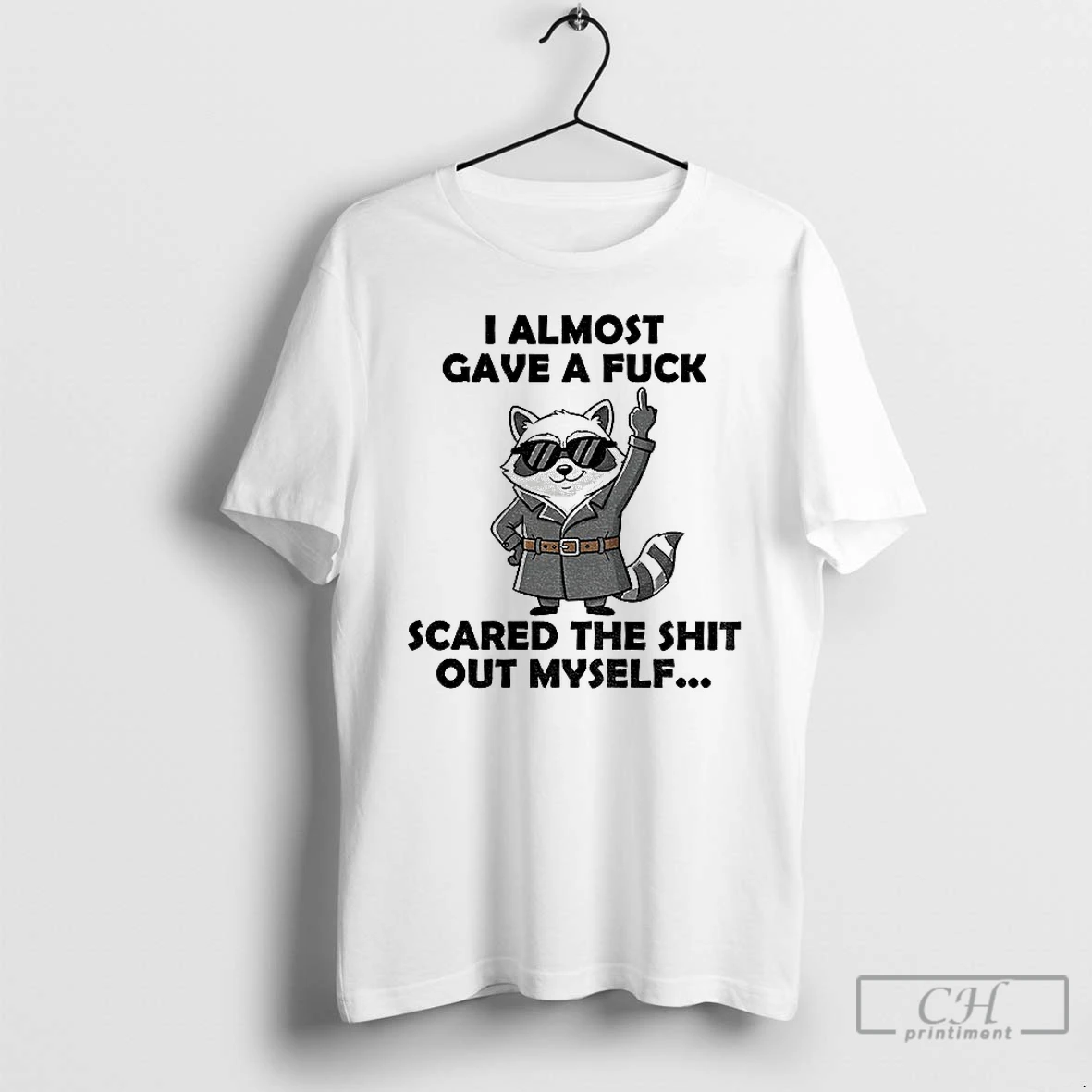 Classic Raccoon Middle Finger I Almost Gave A Fuck Scared The Shit Out Myself T Shirts Hoodie