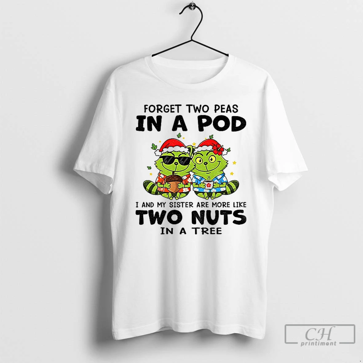 Classic Raccoon X Grinch Forget Two Peas In A Pod I And My Sister Are More Like Two Nuts In A Tree Christmas T Shirts Hoodie
