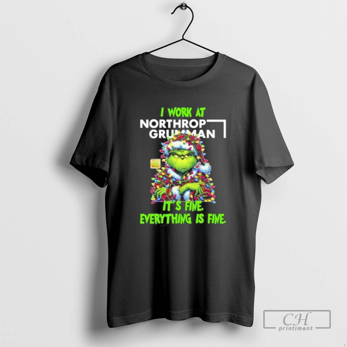 Classic Santa Grinch Light I Work At Northrop Grumman Logo Its Fine Everything Is Fine T Shirts