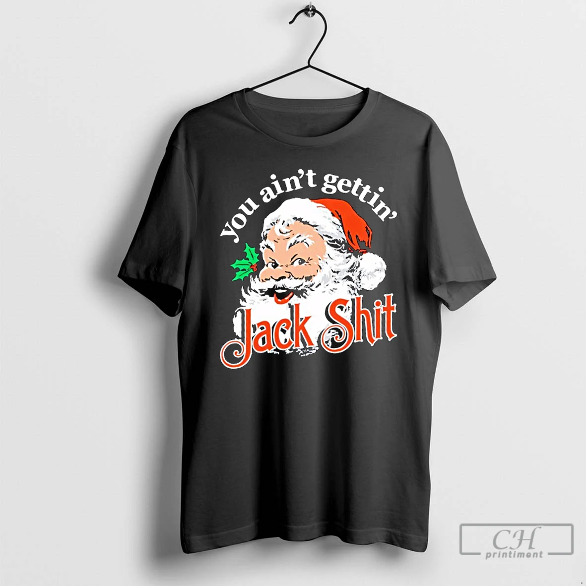 Classic Santa You Aint Gettin Jack Shit T Shirts Hoodie