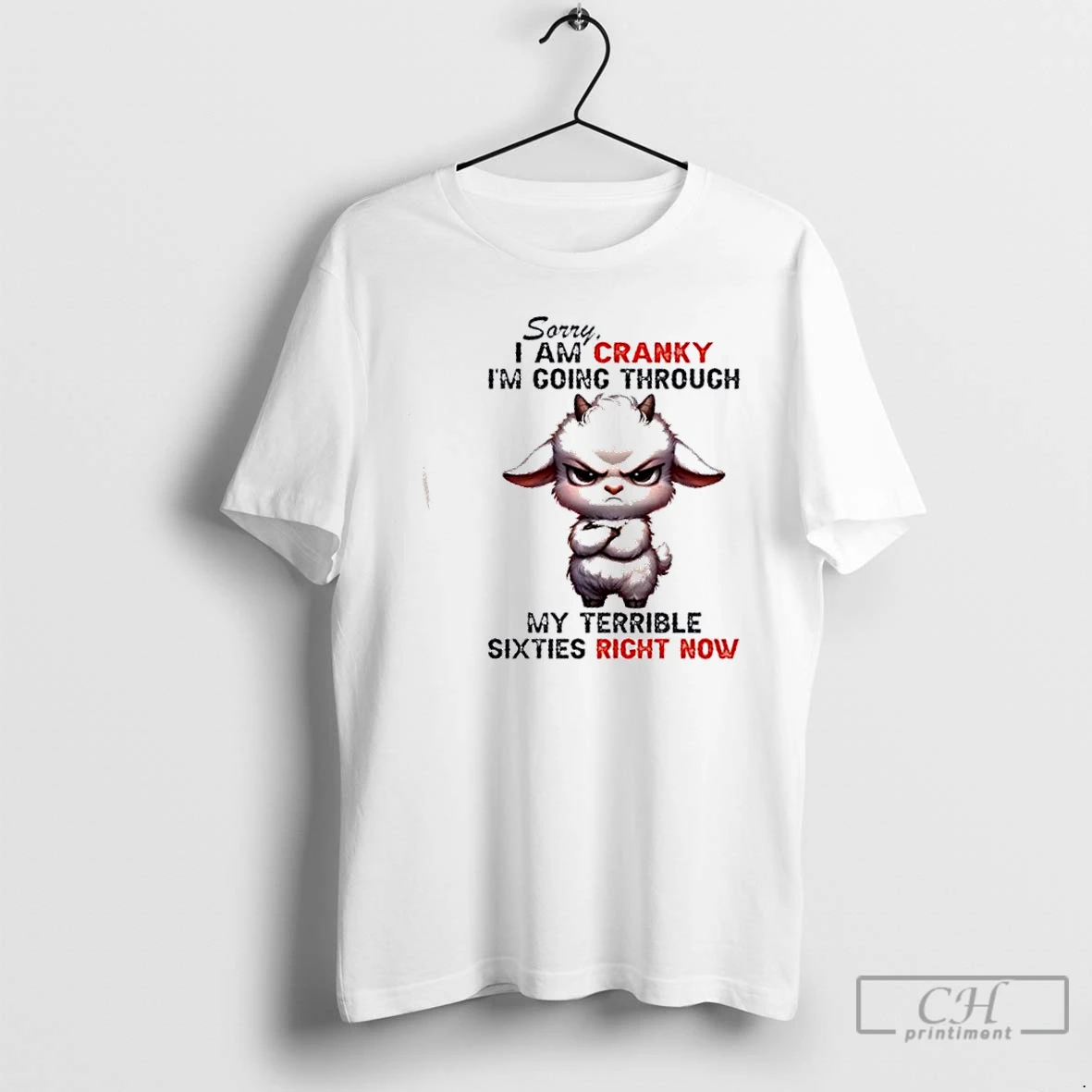 Classic Sheep Sorry I Am Cranky Im Going Through My Terrible Sixties Right Now T Shirts Hoodie