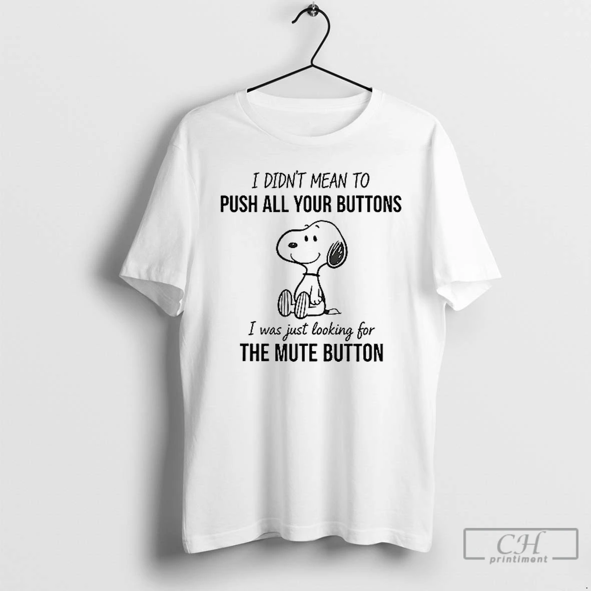 Classic Snoopy I Didnt Mean To Push All Your Buttons T Shirts Hoodie