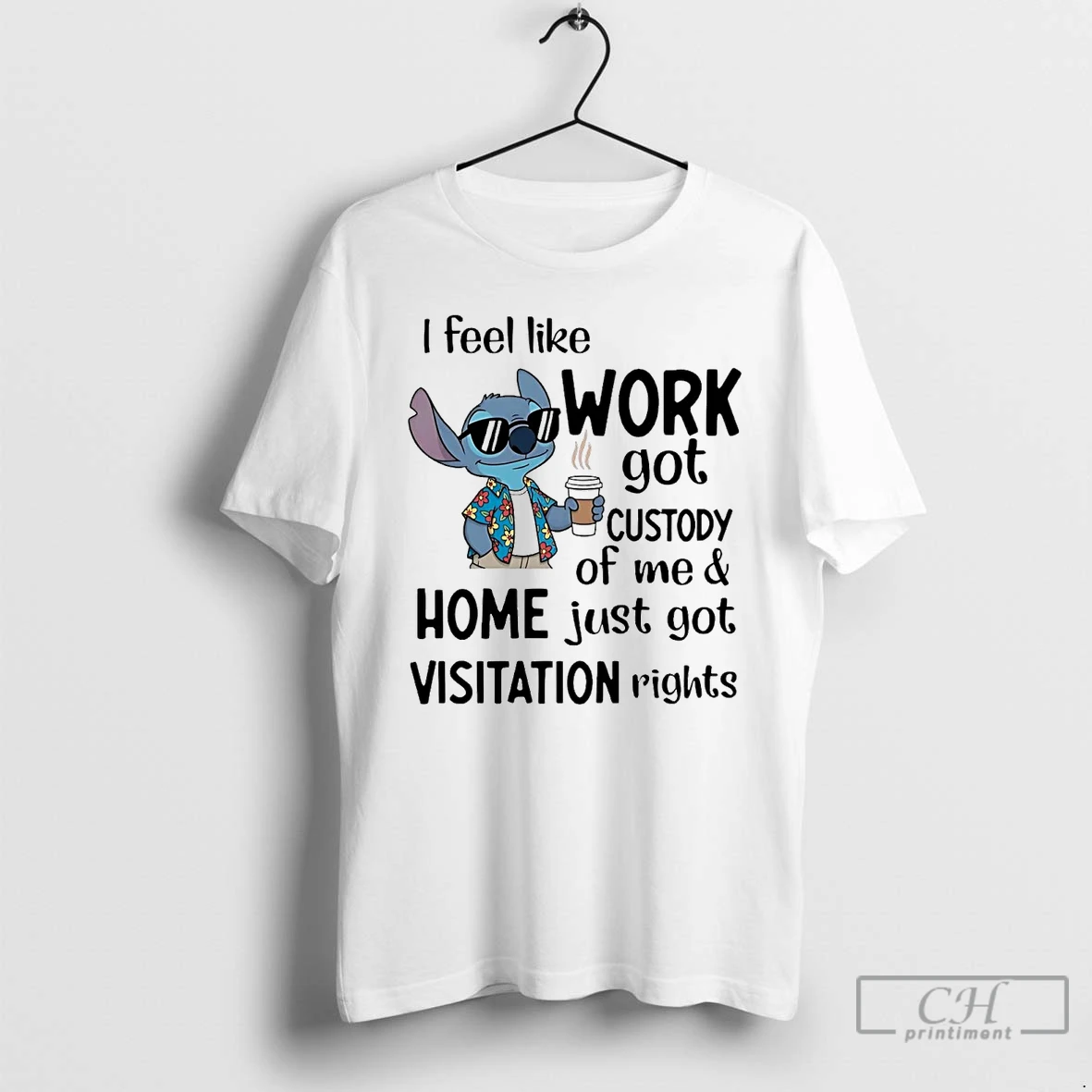 Classic Stitch I Feel Like Work Got Custody Of Me And Home T Shirts Hoodie