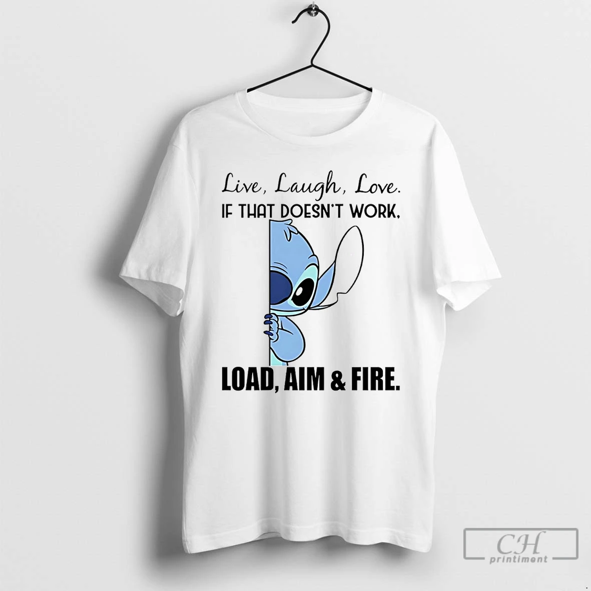 Classic Stitch Live Laugh Love If That Doesnt Work Load Aim And Fire T Shirts Hoodie