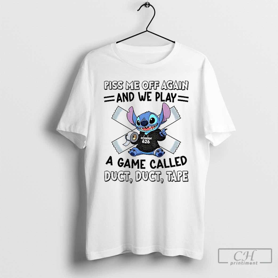 Classic Stitch Piss Me Off Again And We Play A Game Called Duct Duct Tape T Shirts Hoodie