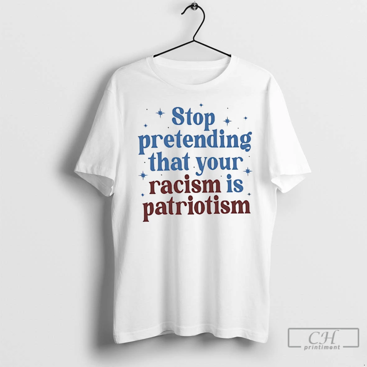 Classic Stop Pretending That Your Racism Is Patriotism T Shirt