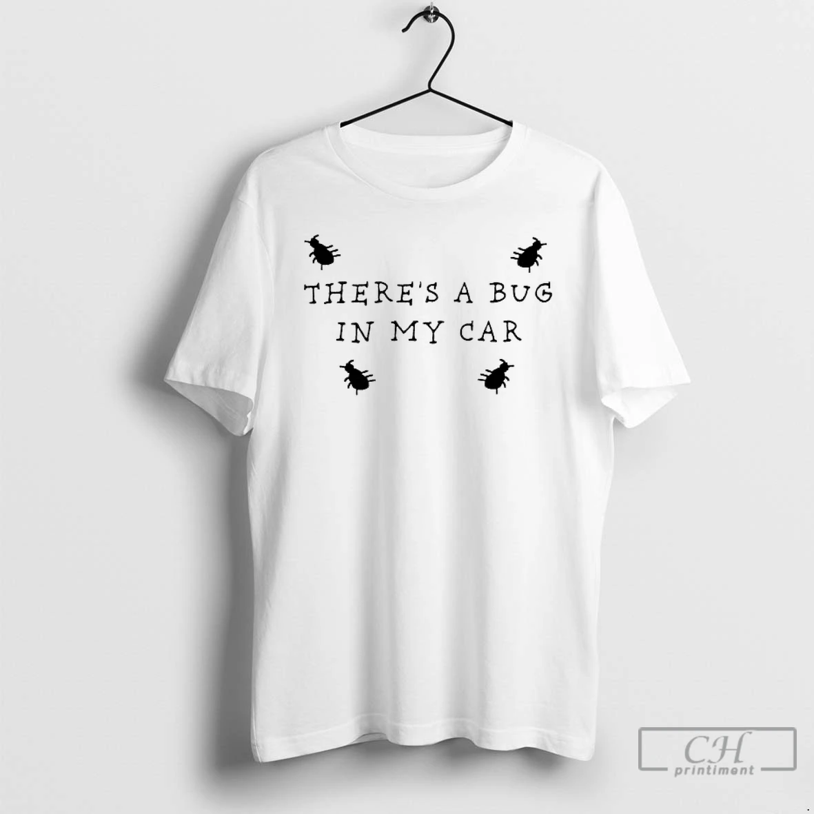 Classic Theres A Bug In My Car T Shirts Hoodie