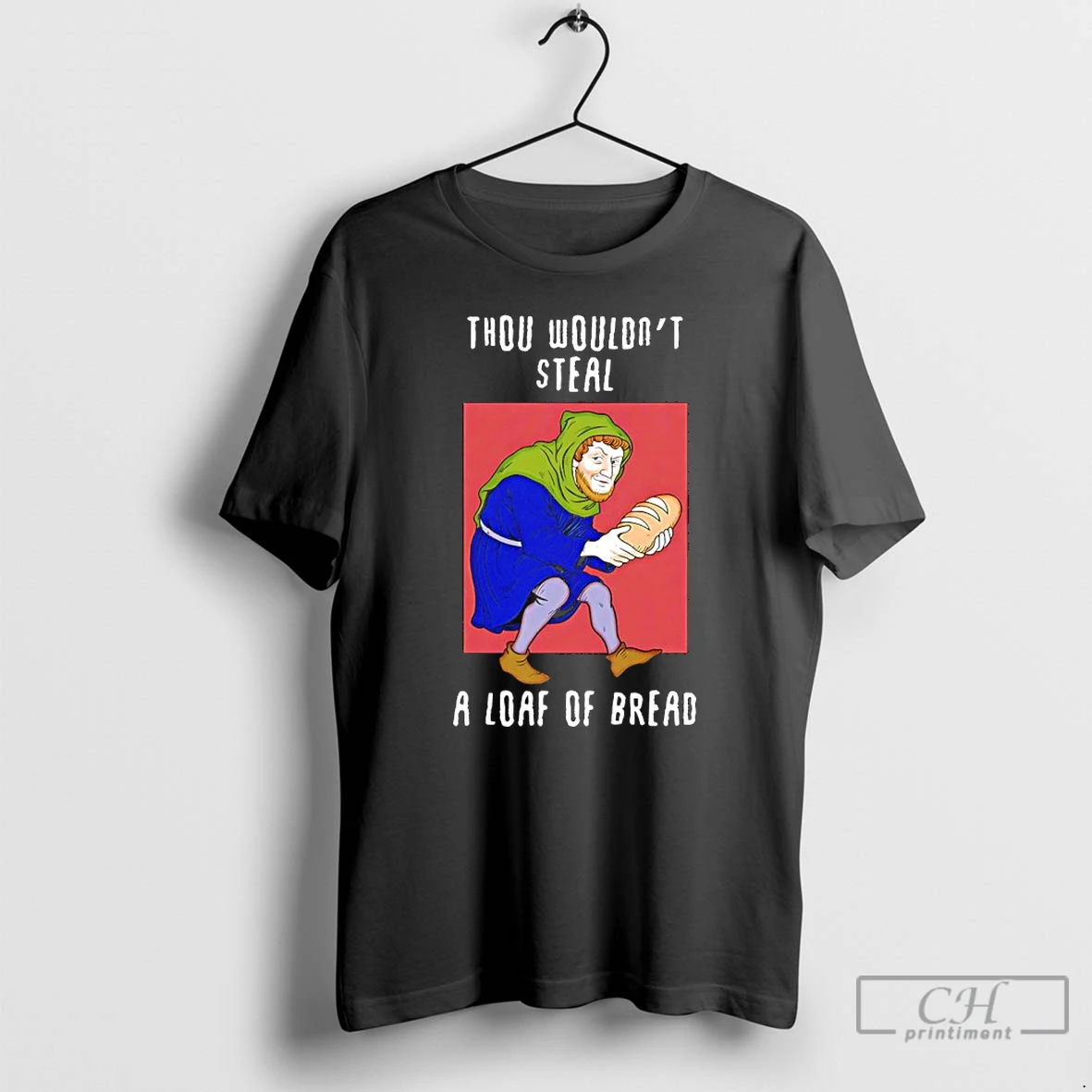 Classic Thou Wouldnt Steal A Loaf Of Bread T Shirts Hoodie