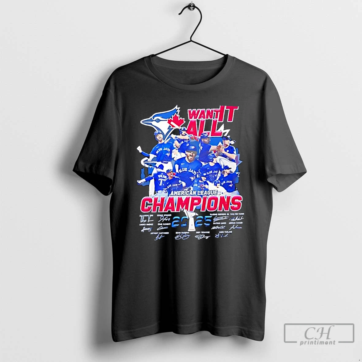 Classic Toronto Blue Jays Want It All American League Champions 2025 Signatures T Shirts Hoodie