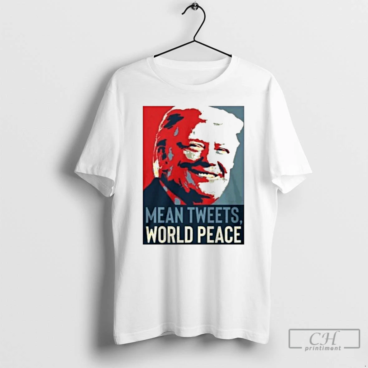 Classic Trump Mean Tweets World Peace T Shirts Hoodie