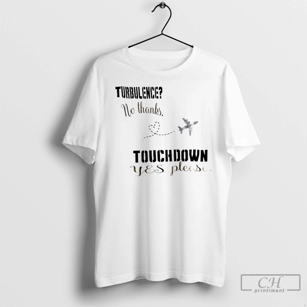 Classic Turbulence No Thanks Touchdown Yes Please T Shirt