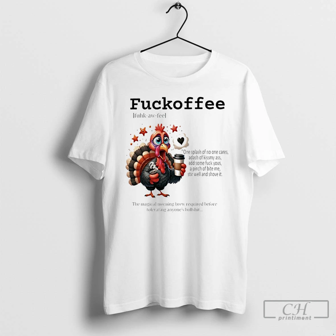 Classic Turkey Fuckoffee The Magical Morning Brew Required Before Tolerating Anyones Bullshit T Shirts Hoodie