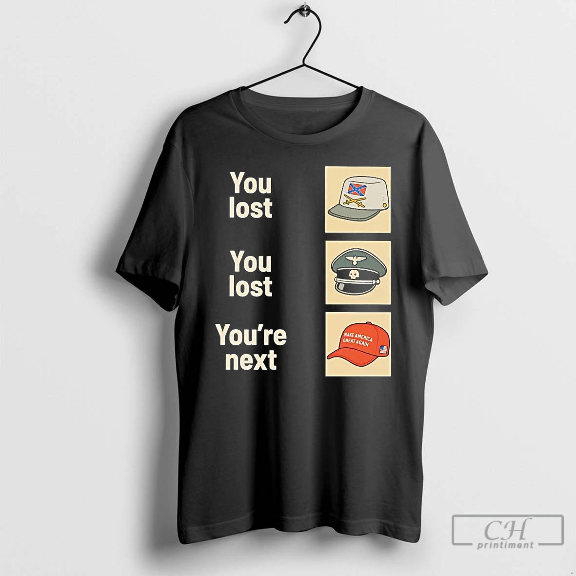 Classic Union Kepi Hitler Hat You Lost Maga Red Hat You Next T Shirts Hoodie