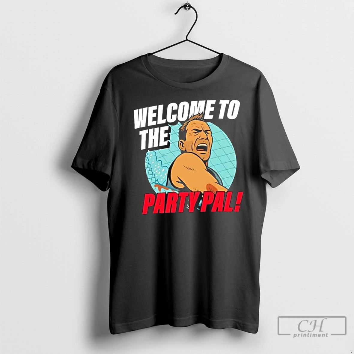 Classic Welcome To The Party Pal Die Hard T Shirt