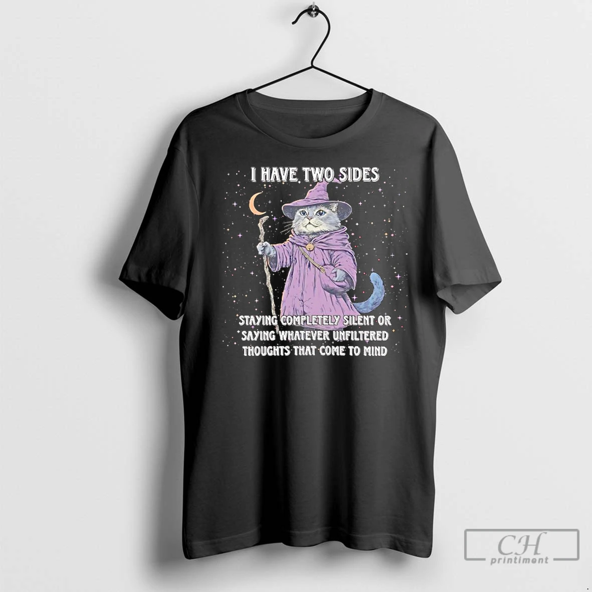 Classic Wizard Cat I Have Two Side Staying Completely Silent Or Saying Whatever Unfiltered Thoughts That Come To Mind T Shirt