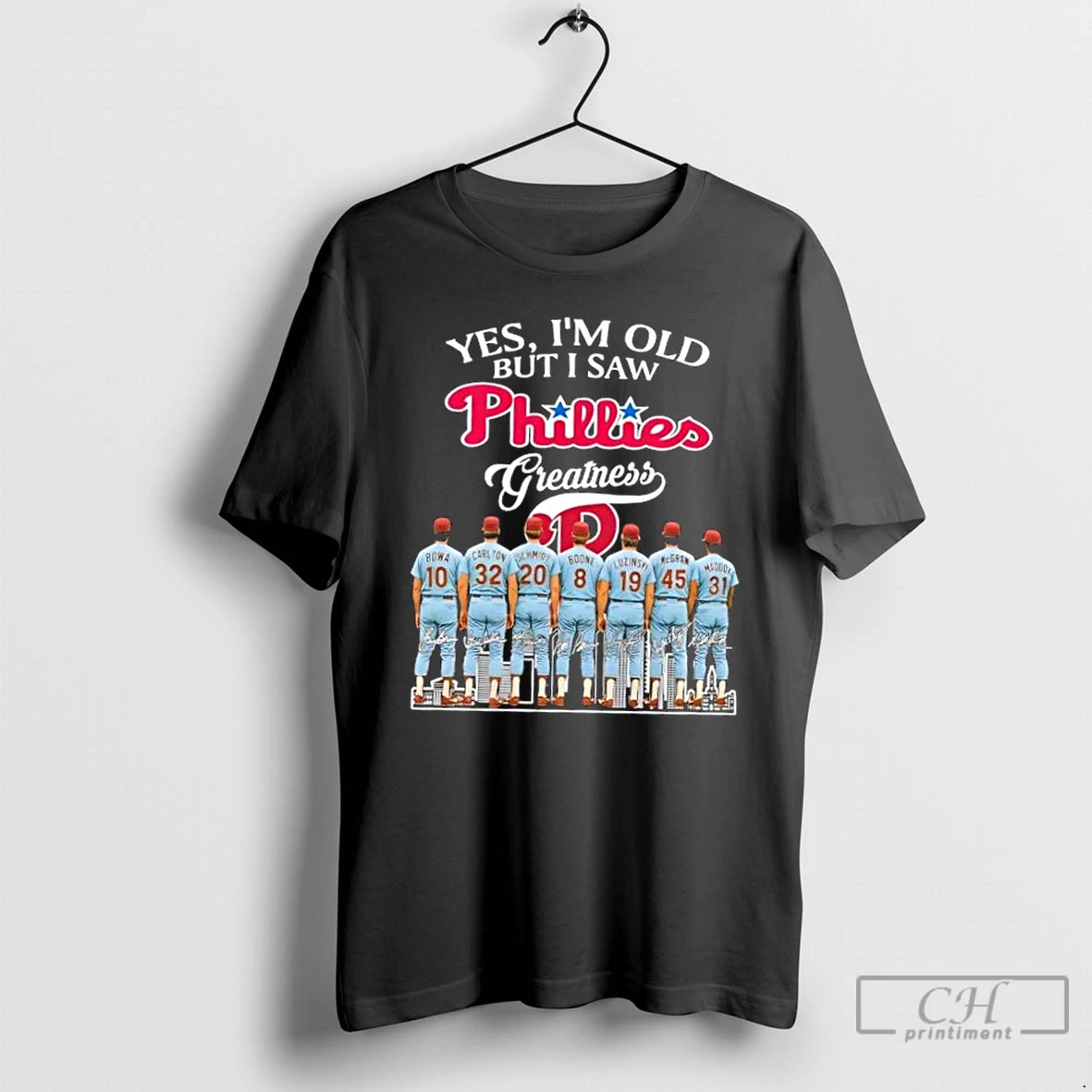 Classic Yes Im Old But I Saw Philadelphia Phillies Greatness Bowa Carlton Schmidt Boone Luzinski Mcgraw Maddox Legends Skyline T Shirts Hoodie