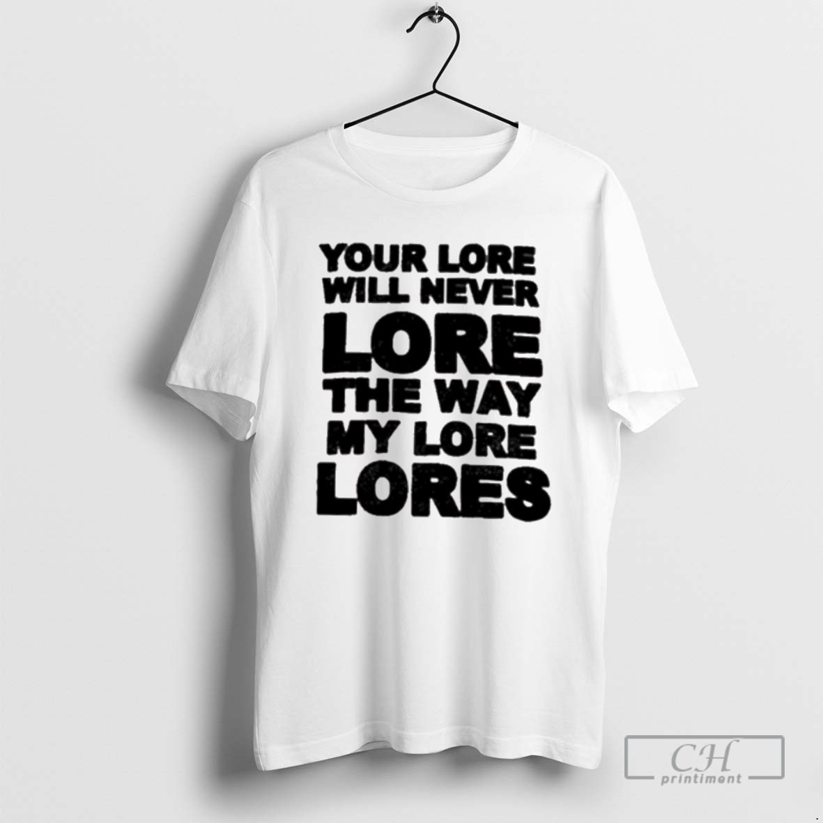 Classic Your Lore Will Never Lope The Way My Lore Lores Shirt Sweater