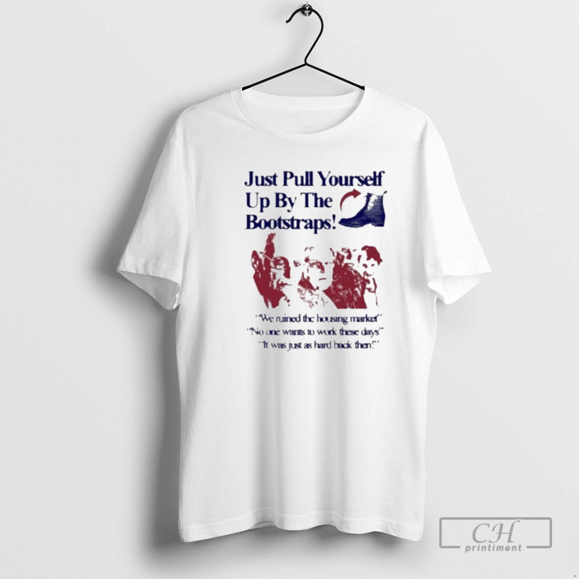 Classic Ust Pull Yourself Up By Your Bootstraps We Ruined The Housing Market Shirt Sweater Hoodie