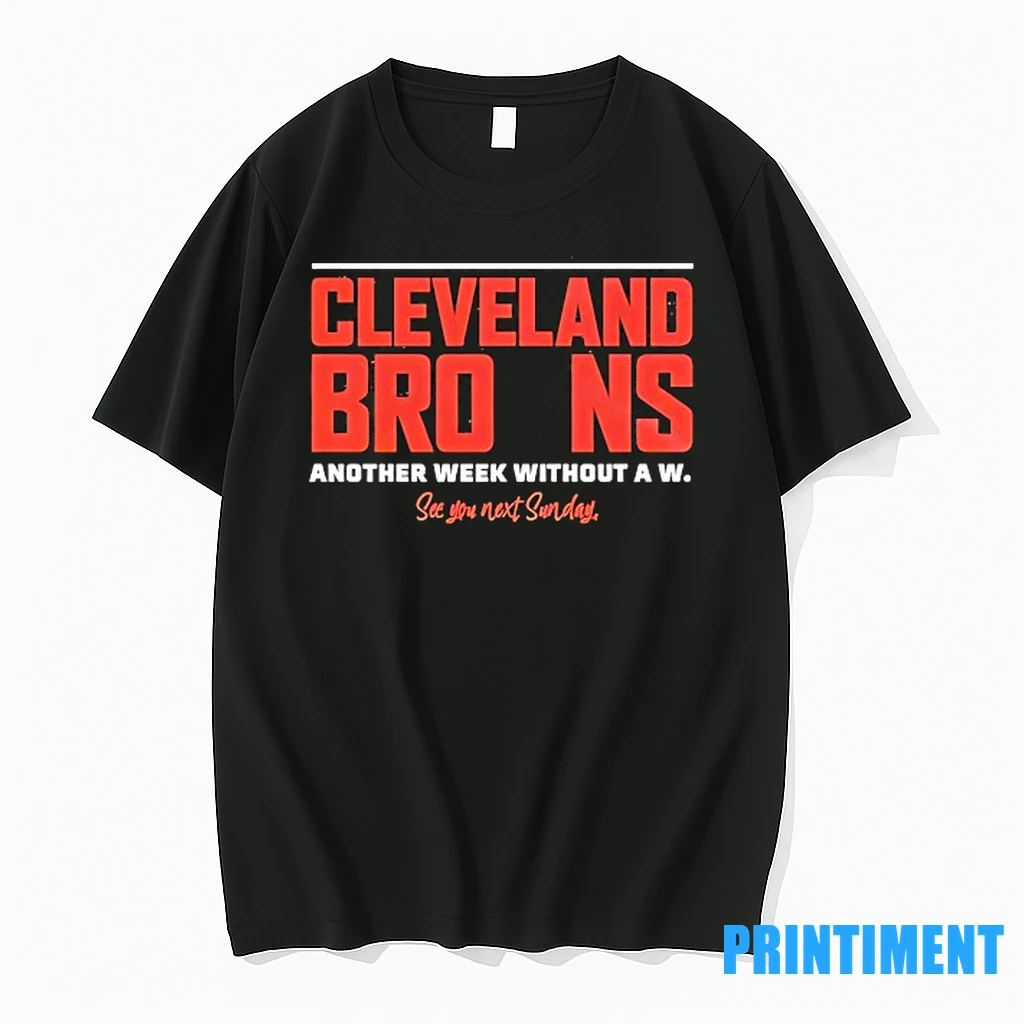 Cleveland Browns Another Week Without A W See You Next Sunday Tshirts Sweater Hoodie