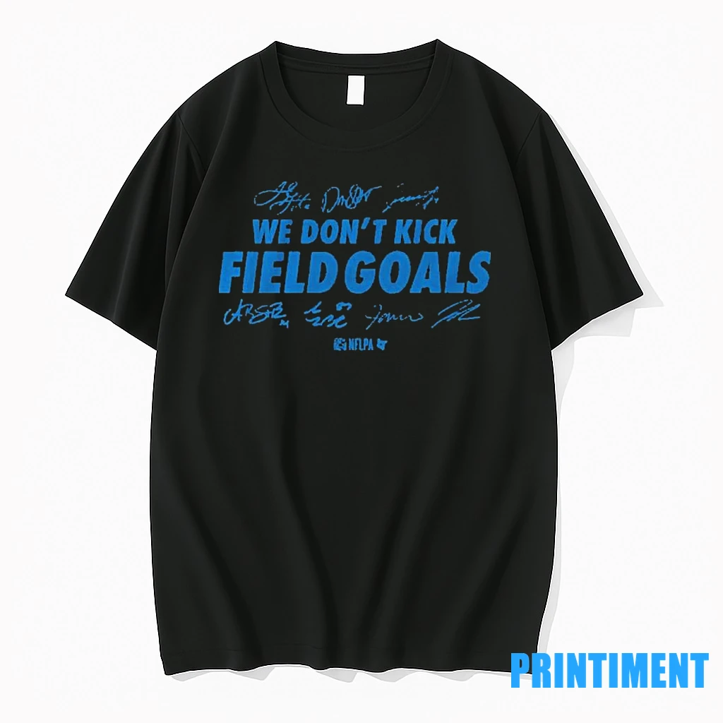 Detroit Lions We Dont Kick Field Goals Tshirts Sweater Hoodie