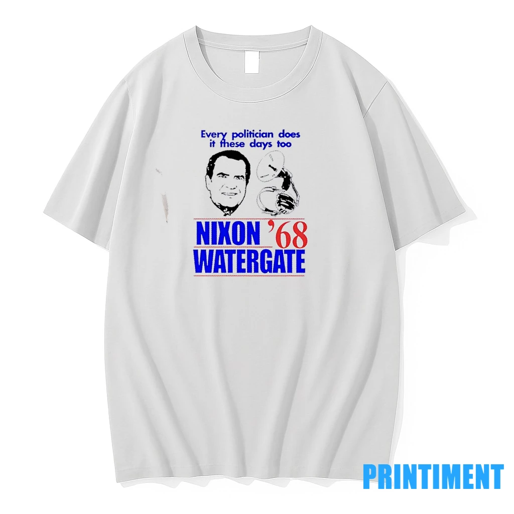 Every Politician Does It These Days Too Nixon Watergate 68 Tshirts Sweater Hoodie