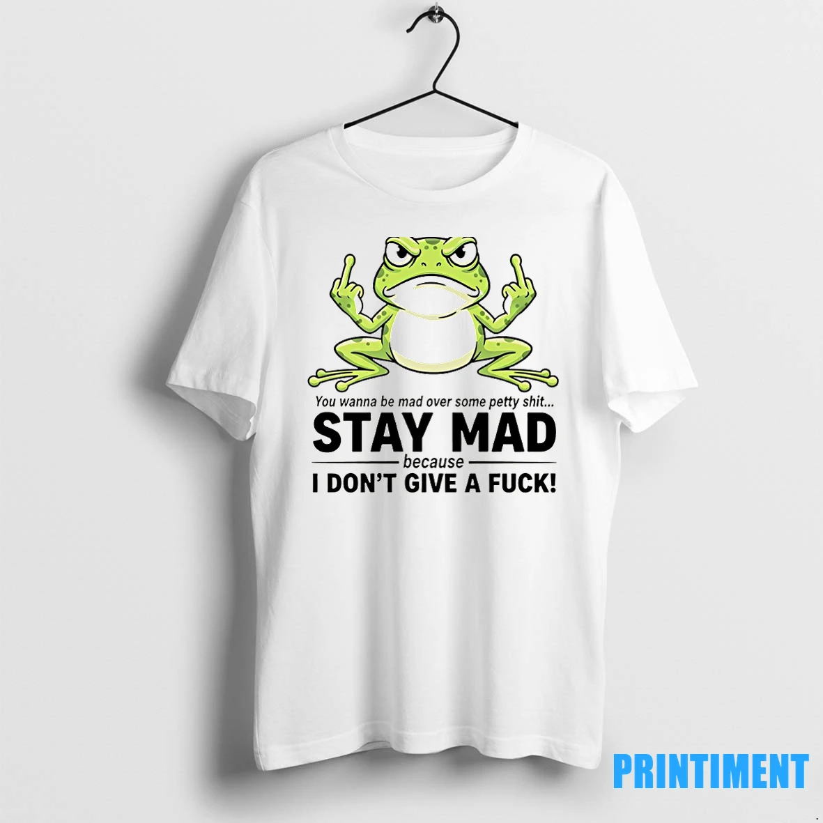 Frog Middle Finger I Refuse To Kiss Anybodys Ass You Wanna Be Mad Over Some Petty Shit Tshirts Sweater Hoodie