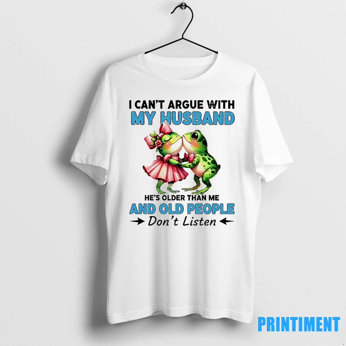 Frogs I Cant Argue With My Husband And Old People Dont Listen Tshirts Sweater Hoodie