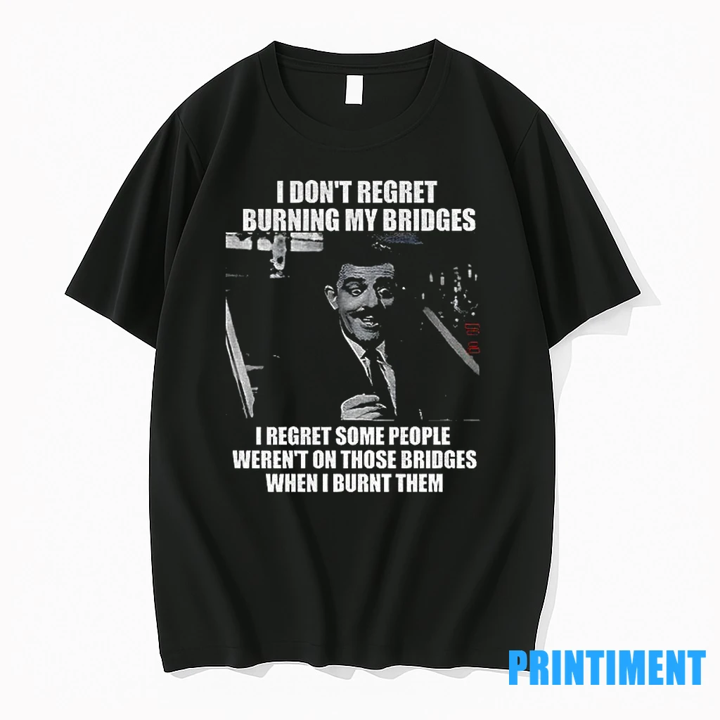 Gomez Addams I Dont Regret Burning My Bridges I Regret Some People Werent On Those Bridges When I Burnt Them Tshirts Sweater Hoodie