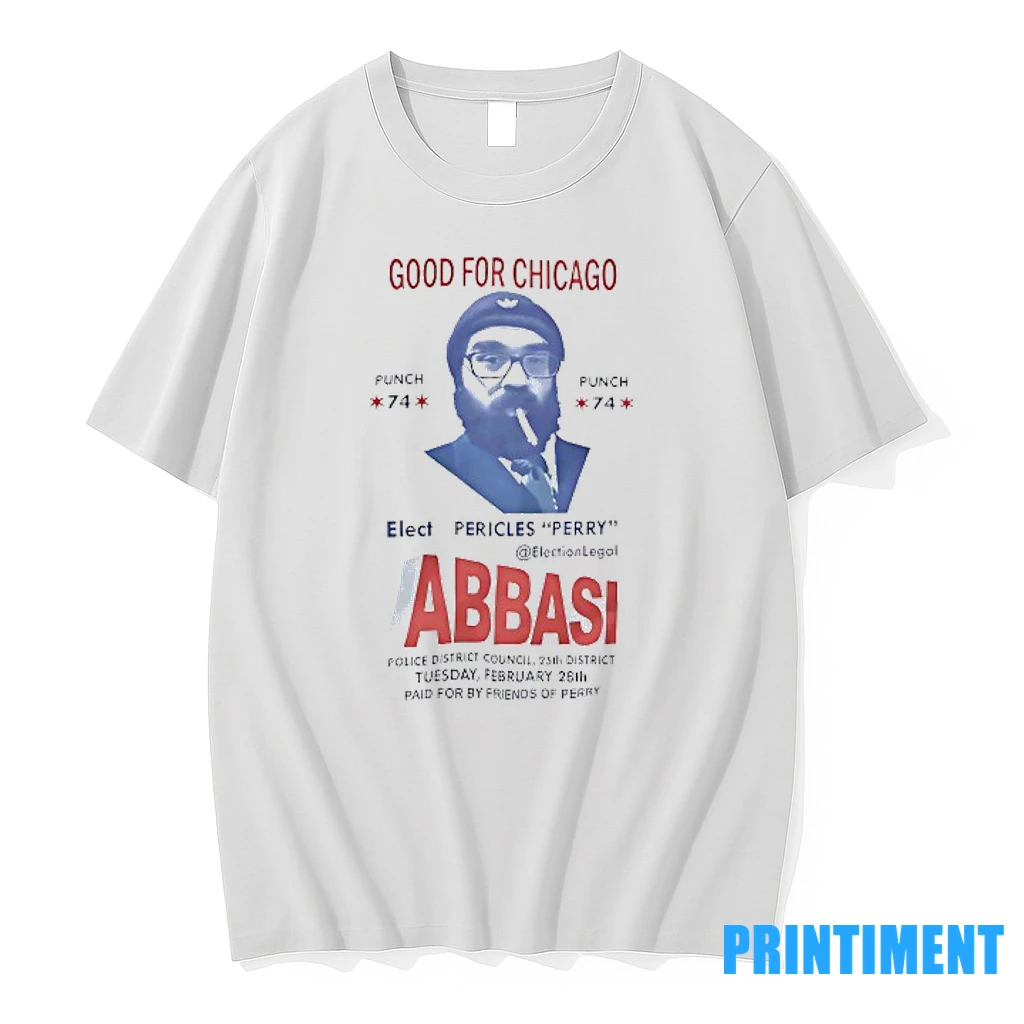 Good For Chicago Abbaasi Elect Pericles Perry Tshirts Sweater Hoodie