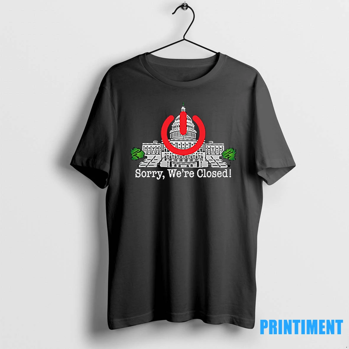 Government Shutdown Sorry Were Closed Tshirts Sweater Hoodie