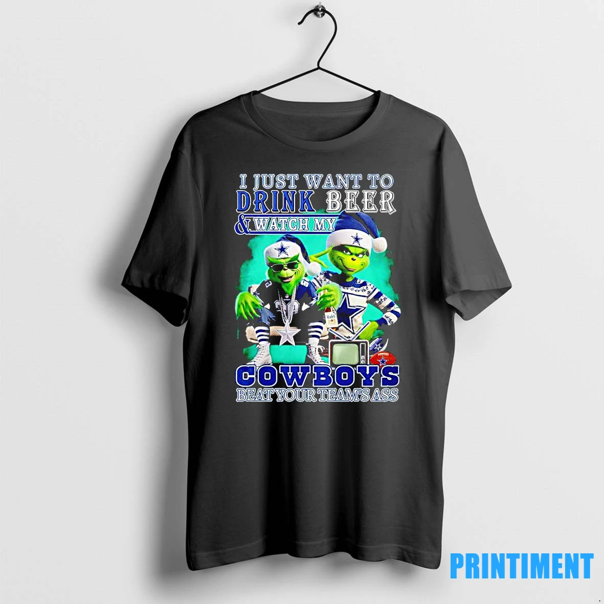 Grinch I Just Want To Drink Beer And Watch My Dallas Cowboys Beat Your Teams Ass Tshirts Sweater Hoodie