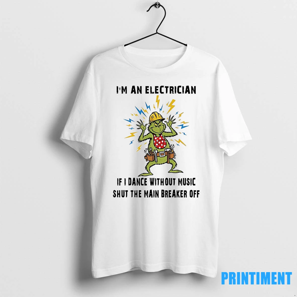 Grinch Im An Electrician If I Dance Without Music Shut The Main Breaker Off Tshirts Sweater Hoodie