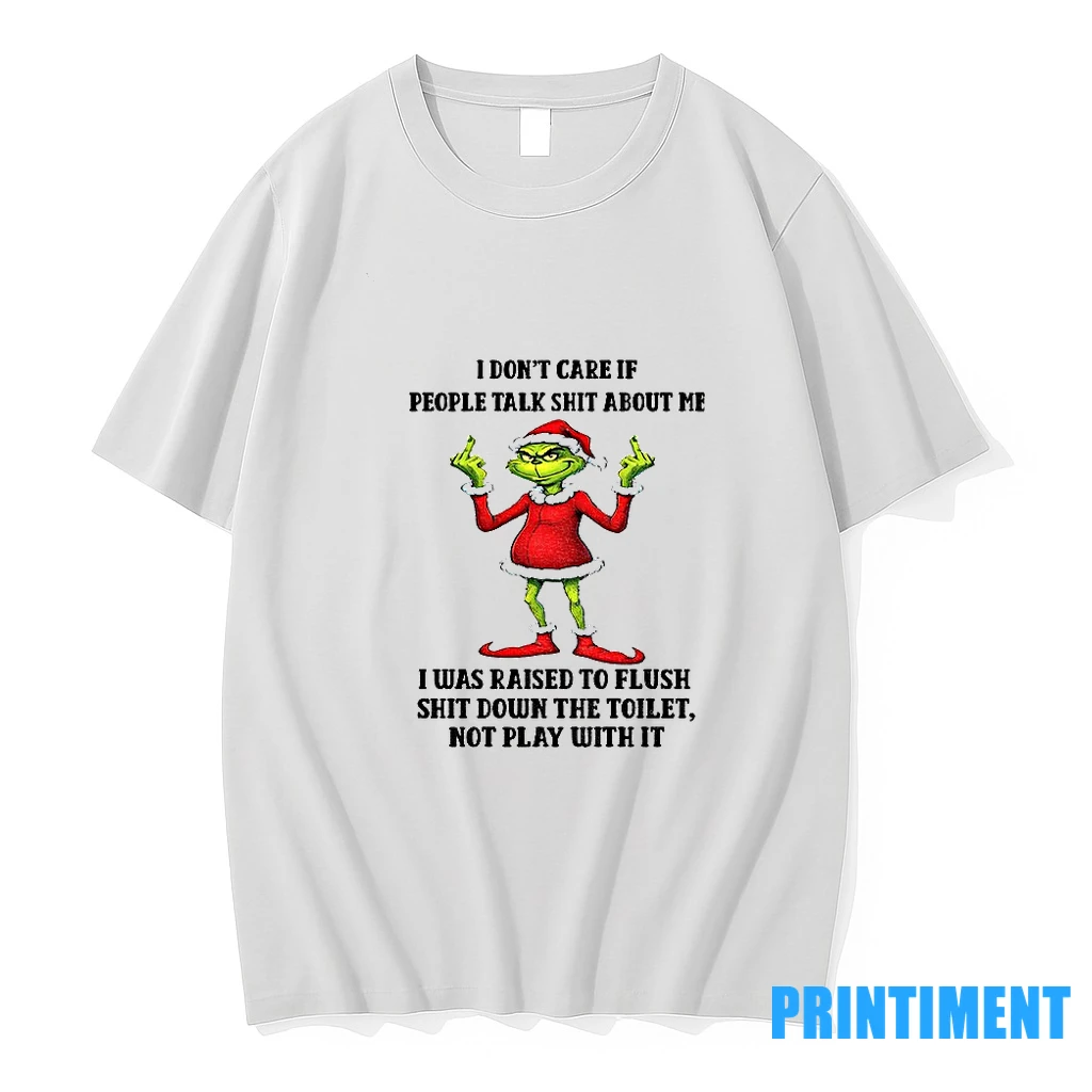 Grinch Santa Hat I Dont Care If People Talk Shit About Me I Was Raised To Fluch Shit Down The Toilet Christmas Tshirts Sweater Hoodie