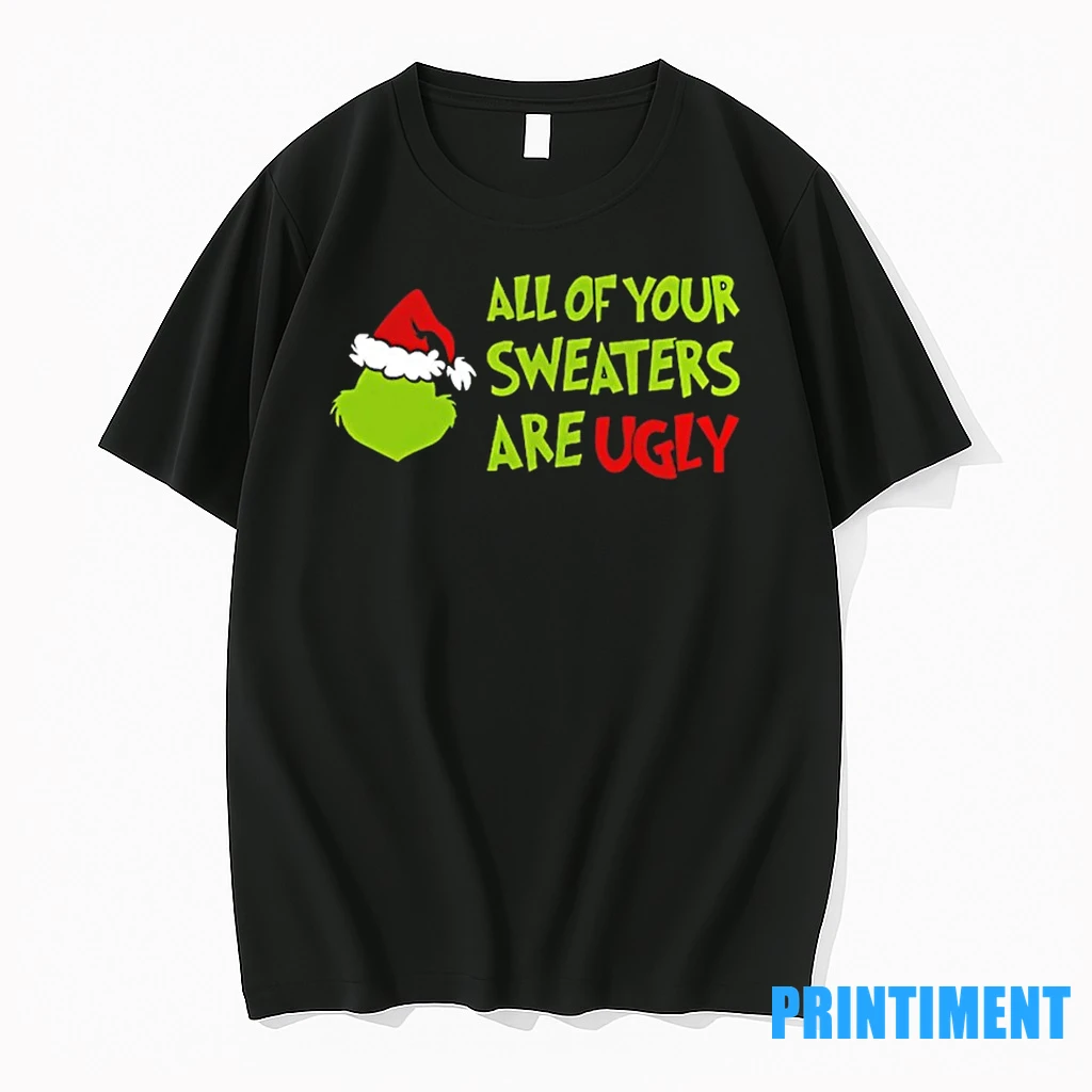 Grinch All Of Your Sweaters Are Ugly Christmas Tshirts Sweater Hoodie