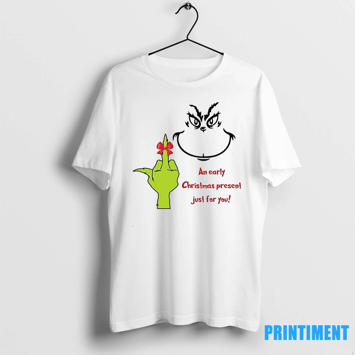 Grinch An Early Christmas Present Just For You Tshirts Sweater Hoodie