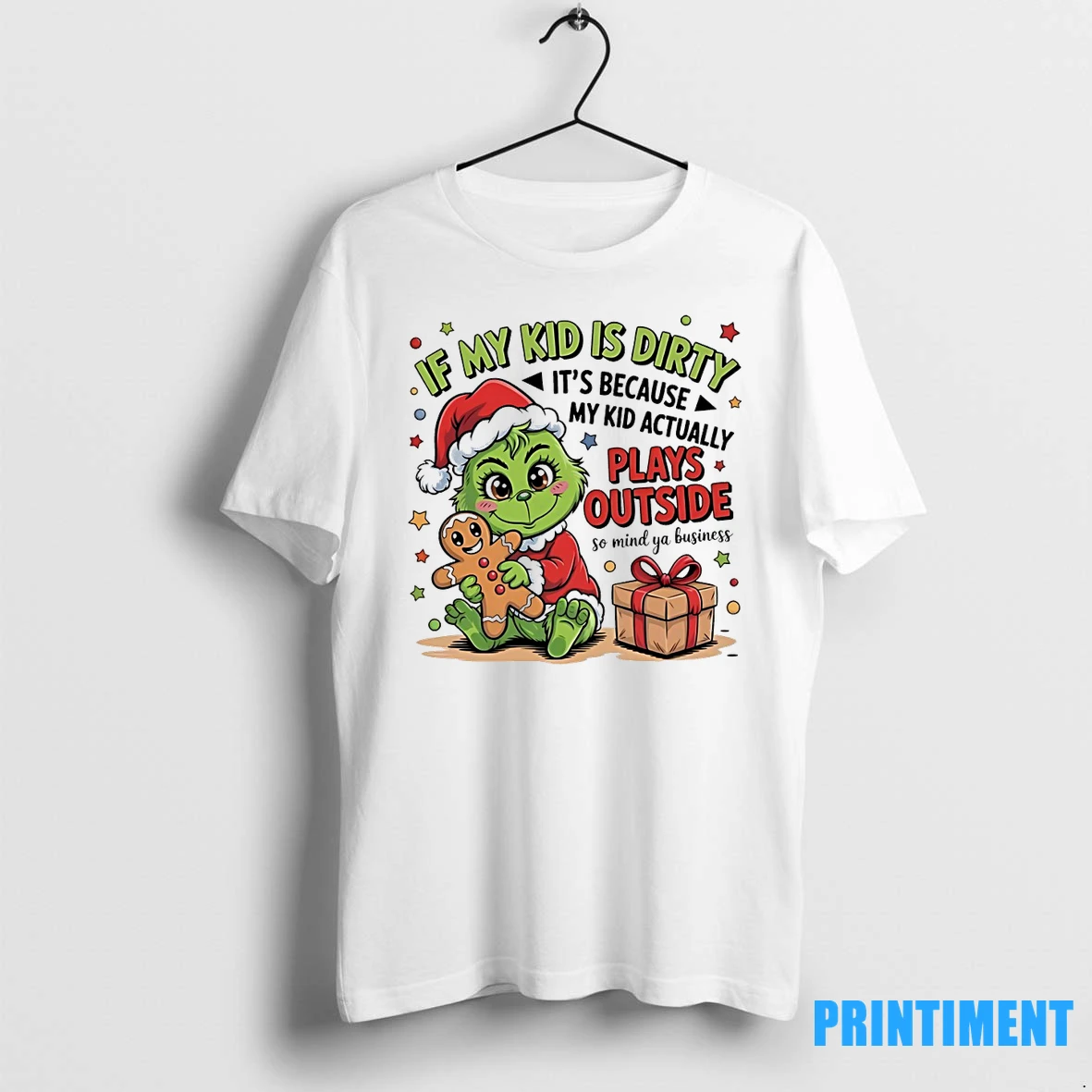 Grinch If My Kid Is Dirty Its Because My Kid Actually Plays Outside So Mind Ya Business Christmas Tshirts Sweater Hoodie